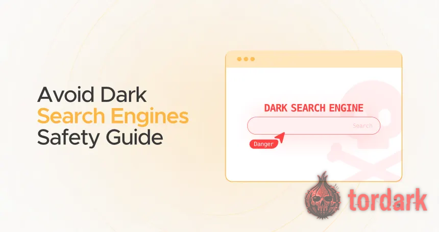 A 'Dark Search Engine Safety Guide' illustration, a search box flagged 'Danger' over a faint skull-and-crossbones